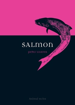 Salmon (Reaktion Books - Animal) - Book  of the Animal Series