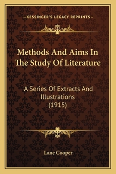 Paperback Methods And Aims In The Study Of Literature: A Series Of Extracts And Illustrations (1915) Book