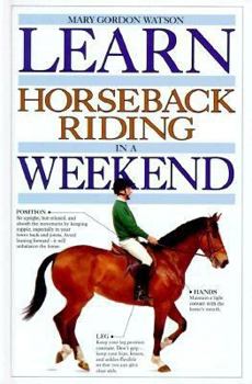 Hardcover Learn Horseback Riding In A Weekend (Learn in a Weekend) Book