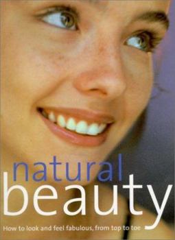 Paperback Natural Beauty: How to Look and Feel Fabulous, from Top to Toe Book