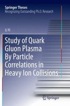 Paperback Study of Quark Gluon Plasma by Particle Correlations in Heavy Ion Collisions Book