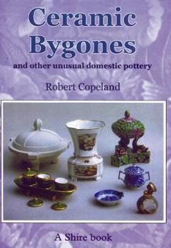 Paperback Ceramic Bygones: And Other Unusual Domestic Pottery Book