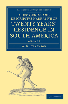 Paperback A Historical and Descriptive Narrative of Twenty Years' Residence in South America Book