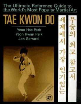 Paperback Tae Kwon Do: The Ultimate Reference Guide to the World's Most Popular Martial Art Book