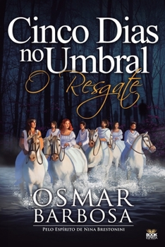 Paperback 5 Dias No Umbral - O Resgate [Portuguese] Book