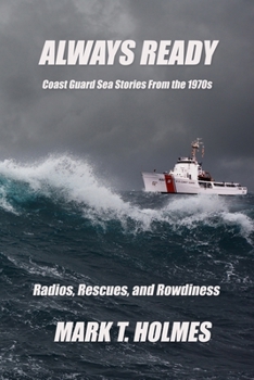 Paperback Always Ready: Coast Guard Sea Stories from the 1970's Book