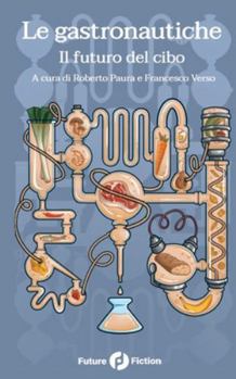 Paperback Le gastronautiche: Il futuro del cibo [Italian] Book