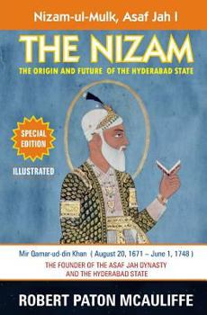 Paperback The Nizam: The Origin and Future of the Hyderabad State Book