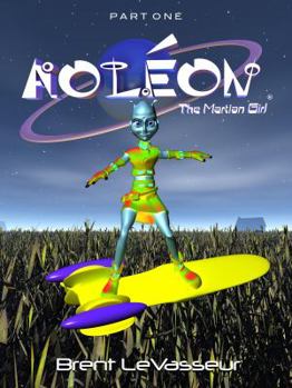 Paperback Aoleon The Martian Girl: Science Fiction Saga - Part 1 First Contact Book