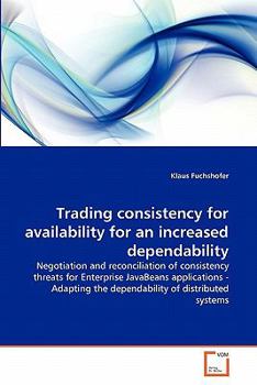 Paperback Trading consistency for availability for an increased dependability Book