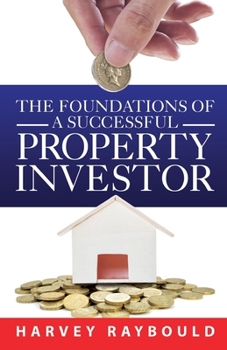 Paperback The Foundations Of A Successful Property Investor Book