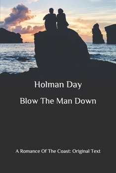 Paperback Blow The Man Down: A Romance Of The Coast: Original Text Book