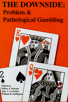 The Downside: Problem and Pathological Gambling (Institute of Gambling & Commercial Gaming)