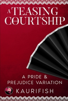 Paperback A Teasing Courtship: A Pride & Prejudice Variation Book