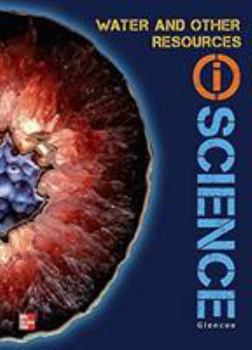 Hardcover Glencoe Earth & Space Iscience Modules D: Water & Other Resources, Grade 6, Student Edition Book