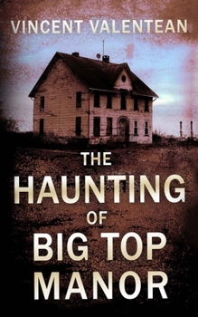 The Haunting of Big Top Manor (A Riveting Haunted House Mystery Series)