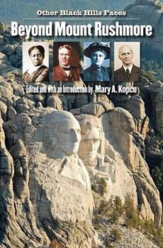 Paperback Beyond Mount Rushmore: Other Black Hills Faces Book