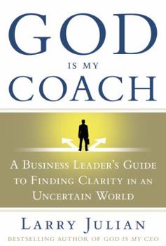 Hardcover God Is My Coach: A Business Leader's Guide to Finding Clarity in an Uncertain World Book