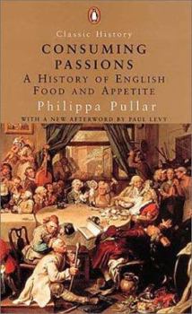 Paperback Consuming Passions: A History of English Food and Appetite Book