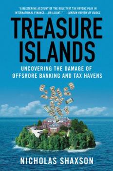 Paperback Treasure Islands: Uncovering the Damage of Offshore Banking and Tax Havens Book