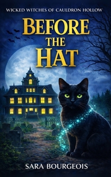 Before the Hat (Wicked Witches of Cauldron Hollow)