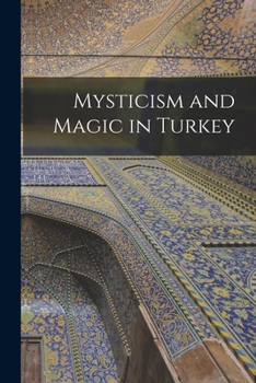 Paperback Mysticism and Magic in Turkey Book