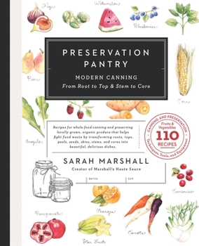Paperback Preservation Pantry: Modern Canning From Root to Top & Stem to Core Book