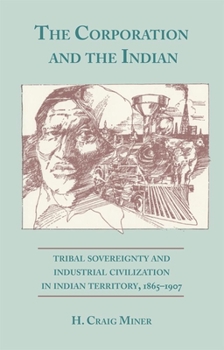 Paperback The Corporation and the Indian: Tribal Sovereignty in Indian Territory, 1865-1907 Book