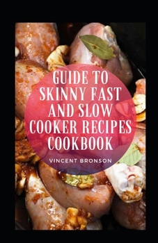 Paperback Guide To Skinny Fast And Slow Cooker Recipes Cookbook Book