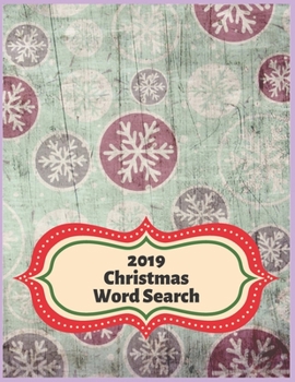 Paperback 2019 Christmas Word Search: Holiday Themed Word Find for Easy Gift At Christmas This Year Book