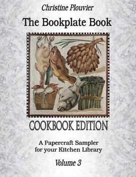 Paperback The Bookplate Book, Volume 3: Cookbook Edition Book