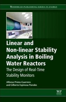 Paperback Linear and Non-Linear Stability Analysis in Boiling Water Reactors: The Design of Real-Time Stability Monitors Book