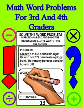 Paperback Math Word Problems For 3rd And 4th Graders: Addition, Subtraction, Multiplication, Division Math Word Challenge / Story Problems To build Higher Order Book
