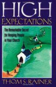 Paperback High Expectations: The Remarkable Secret for Keeping People in Your Church Book
