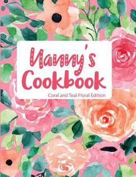 Paperback Nanny's Cookbook Coral and Teal Floral Edition Book
