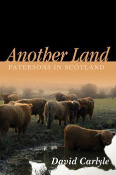 Paperback Another Land: Patersons in Scotland Book