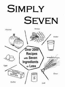 Spiral-bound Simply Seven: Over 1900 Recipes with Seven Ingredients or Less Book