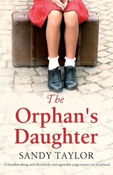 Paperback The Orphan's Daughter: A heartbreaking and absolutely unforgettable page-turner set in Ireland Book