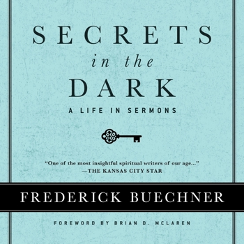 Secrets in the Dark: A Life in Sermons