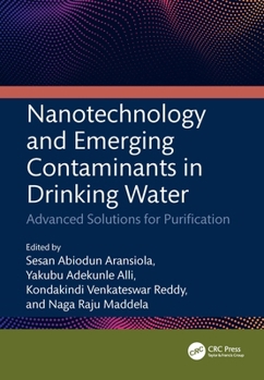 Hardcover Nanotechnology and Emerging Contaminants in Drinking Water: Advanced Solutions for Purification Book