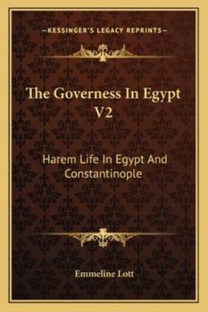 Paperback The Governess In Egypt V2: Harem Life In Egypt And Constantinople Book