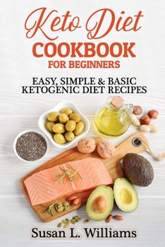 Paperback Keto Diet Cookbook For Beginners: Easy, Simple & Basic Ketogenic Diet Recipes Book