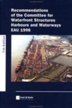 Hardcover Recommendations of the Committee for Waterfront Structures - Harbours and Waterways (EAU 1996) , 7th Edition [German] Book