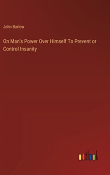 Hardcover On Man's Power Over Himself To Prevent or Control Insanity Book