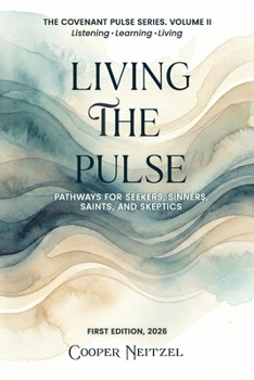 Paperback Living the Pulse: Pathways for Seekers, Sinners, Saints, and Skeptics Book