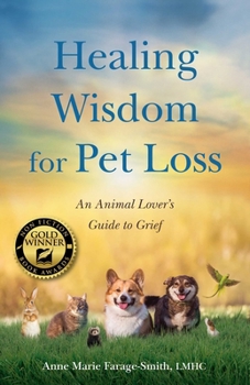 Healing Wisdom for Pet Loss: An Animal Lover’s Guild to Grief