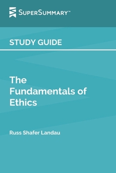 Study Guide: The Fundamentals of Ethics by Russ Shafer Landau