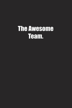 Paperback The Awesome Team.: Lined notebook Book