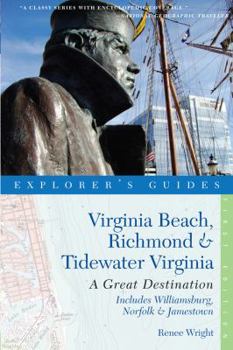 Paperback Explorer's Guide Virginia Beach, Richmond and Tidewater Virginia: Includes Williamsburg, Norfolk, and Jamestown: A Great Destination Book