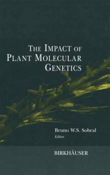 Hardcover The Impact of Plant Molecular Genetics Book